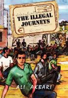 The Illegal Journeys: From East to West 1462896634 Book Cover