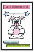 Let's Be Respectful 1541373979 Book Cover