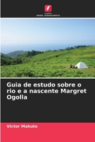 Guia de estudo sobre o rio e a nascente Margret Ogolla (Portuguese Edition) 6208723116 Book Cover