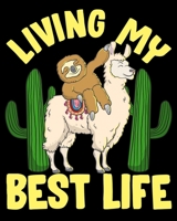 Living My Best Life: Living My Best Life Adorable Sloth Riding Llama 2020-2021 Weekly Planner & Gratitude Journal (110 Pages, 8" x 10") Blank Sections ... Moments of Thankfulness & To Do Lists 1672577292 Book Cover