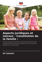 Aspects juridiques et moraux - Constitution de la famille :: Étude comparative entre la famille brésilienne des années 1930 et la famille moderne de ... décennie du XXIe siècle 6206293394 Book Cover