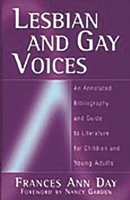 Lesbian and Gay Voices: An Annotated Bibliography and Guide to Literature for Children and Young Adults 0313311625 Book Cover