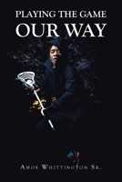 Playing the Game Our Way B0BVGXYLL7 Book Cover