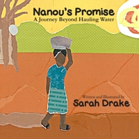 Nanou's promise: A journey beyond hauling water 1946195669 Book Cover