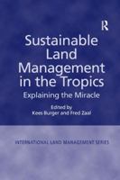 Sustainable Land Management in the Tropics: Explaining the Miracle 1138266817 Book Cover