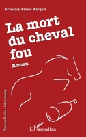 La mort du cheval fou: Roman (Rue Des Écoles) (French Edition) 2343205833 Book Cover