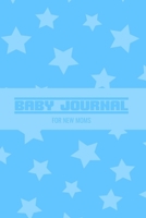 Baby Journal For New Moms: Newborn Baby Boy Planner - Infant Daily Schedule - Feeding Tracker - Diaper Change Log - New Mommy Nursing or Breastfeeding Record 1698184484 Book Cover