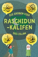 Raschidun-Kalifen (Serie Islamisches Wissen Für Kinder) B09BY84G6M Book Cover