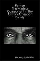 Fathers- The Missing Component in the African-American Family 0615138780 Book Cover