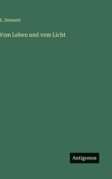 Vom Leben und vom Licht (German Edition) 3563434476 Book Cover