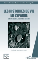 Les histoires de vies en Espagne: Entre formation, identité et mémoire 2296552854 Book Cover