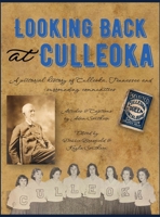 Looking Back at Culleoka: A pictorial history of Culleoka, Tennessee and surrounding communities B0DZH9Z68Y Book Cover
