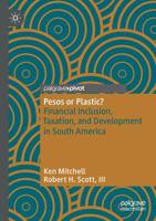 Pesos or Plastic?: Financial Inclusion, Taxation, and Development in South America 3030148750 Book Cover