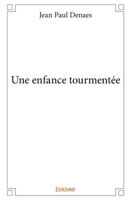Une enfance tourmentée (French Edition) 2332981284 Book Cover