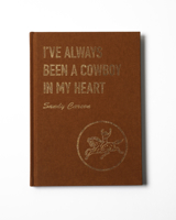 I've Always Been a Cowboy in My Heart 1949608085 Book Cover