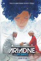 Ariadne Rewired: A Novel 1764677404 Book Cover