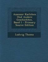 Assessor Karlchen Und Andere Geschichten, Band I 1017224927 Book Cover
