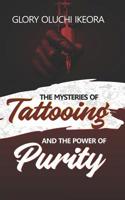 Mysteries of Tattooing and the power of purity 1944652779 Book Cover