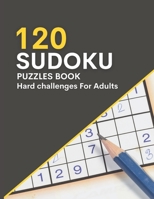 Sudoku Puzzles Book Hard Challenges For Adults: 120 Hard Level Sudoku Puzzles Book with Solutions For Seniors B092P9NTVV Book Cover