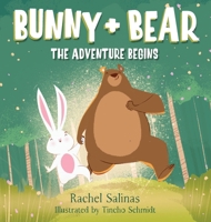 Bunny + Bear: The Adventure Begins B0DT7KK8C4 Book Cover