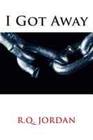 I Got Away 149431682X Book Cover