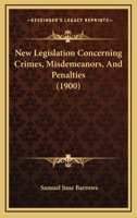 New Legislation Concerning Crimes, Misdemeanors, And Penalties 1176331841 Book Cover