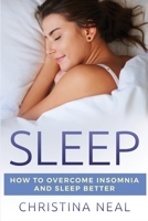 Sleep : How to Overcome Insomnia and Sleep Better 1951548728 Book Cover
