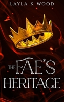The Fae's Heritage: A Grumpy-Sunshine Fated Mates Romance (Fae of Whitevale) B0F9LJP56J Book Cover