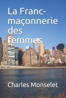 La Franc-Maconnerie Des Femmes 2012681247 Book Cover