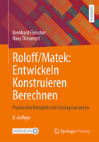 Roloff/Matek: Entwickeln Konstruieren Berechnen: Praxisnahe Beispiele Mit Lösungsvarianten 3658412135 Book Cover