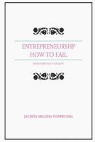 Entrepreneurship: How to Fail: From Fairytale to Reality 0646800647 Book Cover