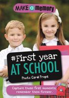 Make a Memory #First Year at School Photo Card Props: Capture those first moments, remember them forever. 1787410900 Book Cover