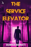 THE SERVICE ELEVATOR 9395481897 Book Cover