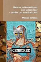 Memes, mikronationer och tatueringar – essäer om samtidskonst 9186915347 Book Cover