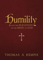 Humility and the Elevation of the Mind to God 1505122341 Book Cover