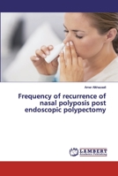 Frequency of recurrence of nasal polyposis post endoscopic polypectomy 6200439362 Book Cover