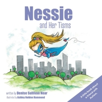 Nessie and Her Tisms: A Little Book About a Friend With Autism. 1543966527 Book Cover