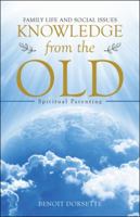 Knowledge from the Old: Spiritual Parenting 1532045239 Book Cover