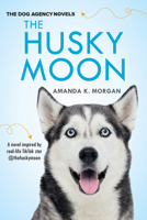 Husky Moon (The Dog Agency Novels) 149675610X Book Cover