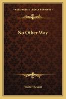 No Other Way: With 12 Illus 1163102962 Book Cover