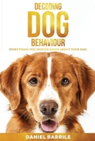 Decoding Dog Behaviour 1649699204 Book Cover