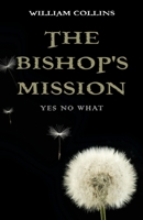 The Bishop's Mission: Yes No What 1647199646 Book Cover