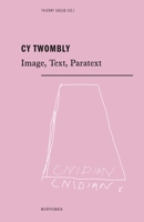 Cy Twombly: Image, Text, Paratext 3770562836 Book Cover