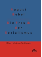 Die Frau & der Sozialismus 1176074962 Book Cover