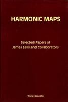 Harmonic Maps: Selected Papers 9810207042 Book Cover