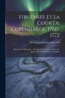 Struens�e Et La Cour De Copenhague, 1760-1772: M�moires De Reverdil ... Pr�c�des D'une Courte Notice Sur L'auteur Et Suivis De Lettres In�dites 0270320520 Book Cover