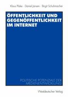 Offentlichkeit Und Gegenoffentlichkeit Im Internet: Politische Potenziale Der Medienentwicklung 3531136739 Book Cover