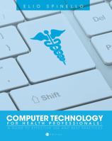 Computer Technology for Health Professionals: A Guide to Effective Use and Best Practices 1516515811 Book Cover