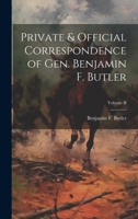 Private & Official Correspondence of Gen. Benjamin F. Butler; Volume II 1020892935 Book Cover