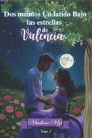 Dos mundos, Un latido bajo las estrellas de Valencia B0G1BCYH6W Book Cover